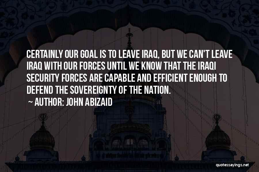 John Abizaid Quotes 988504