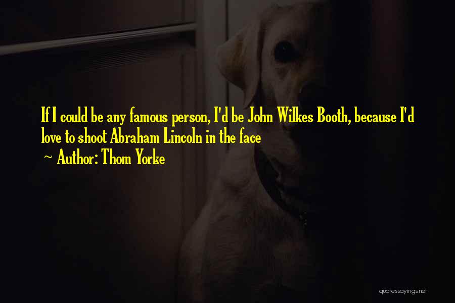 John Abraham Love Quotes By Thom Yorke