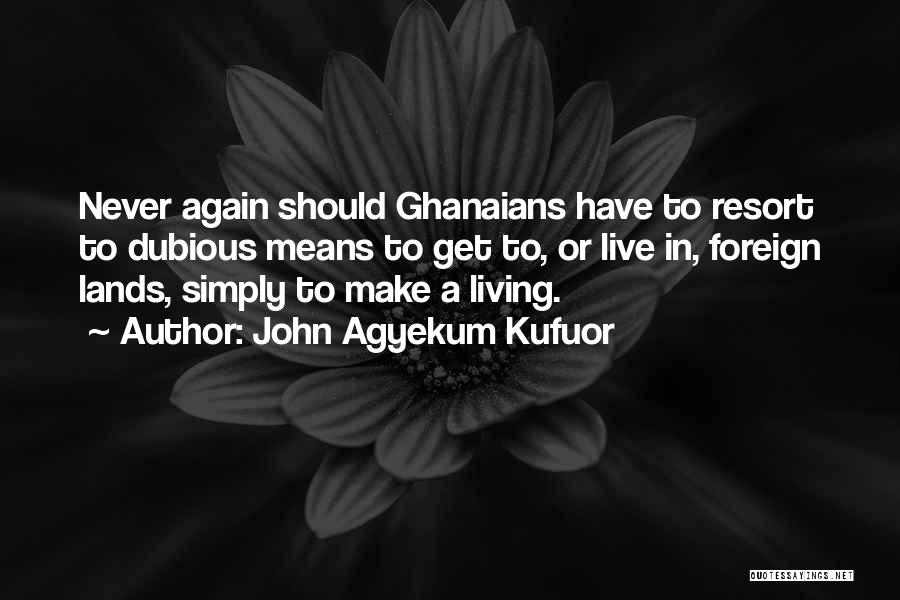 John Agyekum Kufuor Quotes 1058433