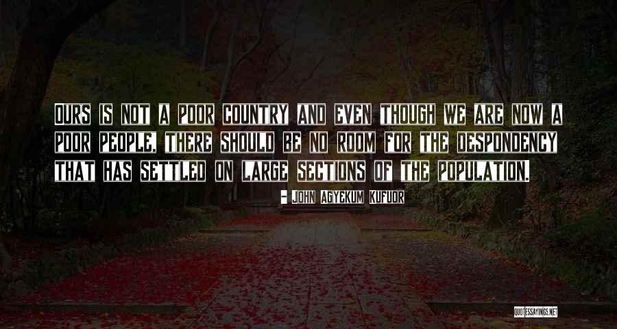 John Agyekum Kufuor Quotes 1825095 John Agyekum Kufuor Quotes 1825095