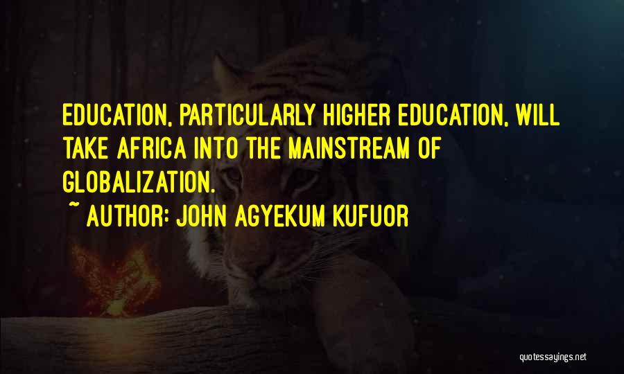 John Agyekum Kufuor Quotes 986862