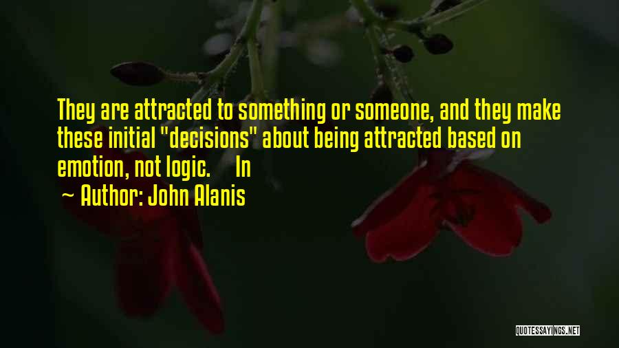 John Alanis Quotes 1024291