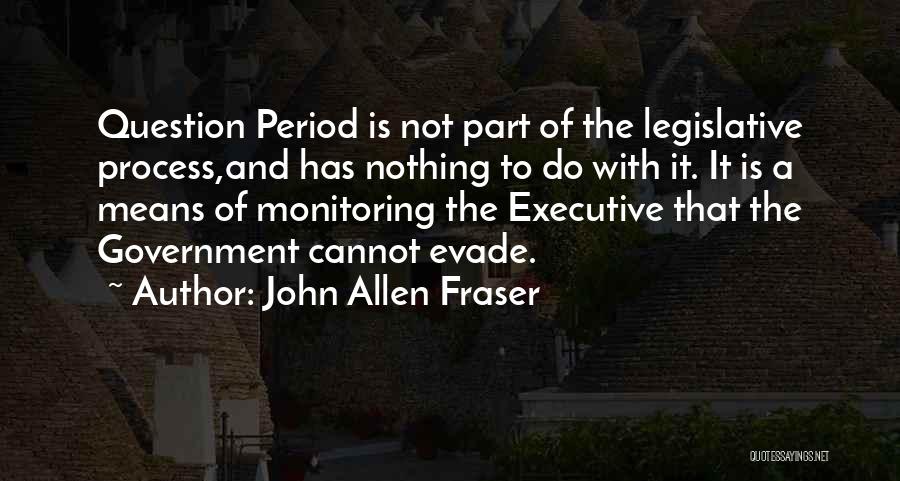 John Allen Fraser Quotes 2255253