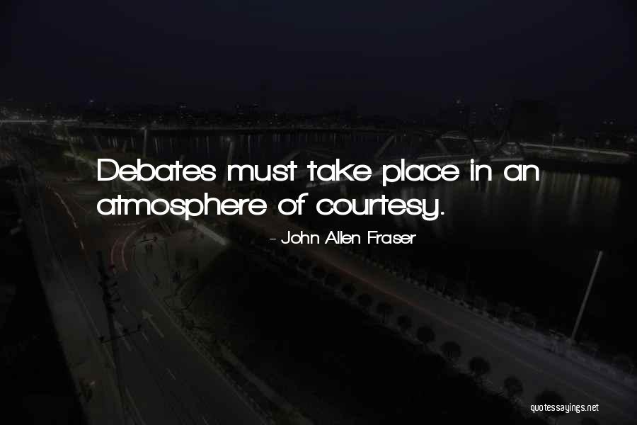 John Allen Fraser Quotes 250519 John Allen Fraser Quotes 250519