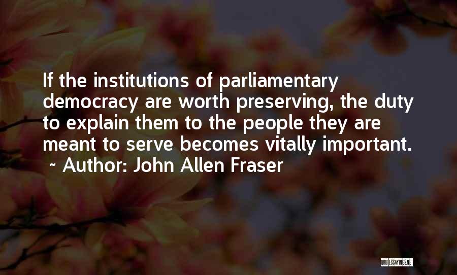 John Allen Fraser Quotes 659431