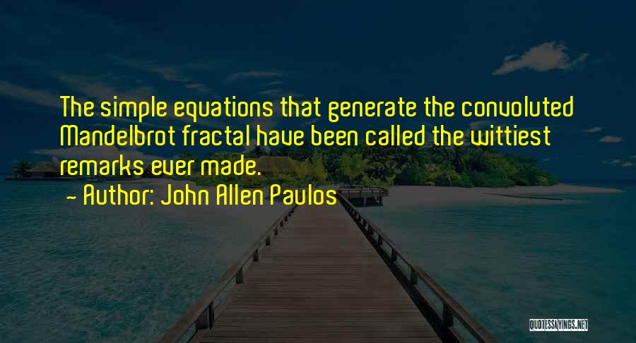John Allen Paulos Quotes 1131919