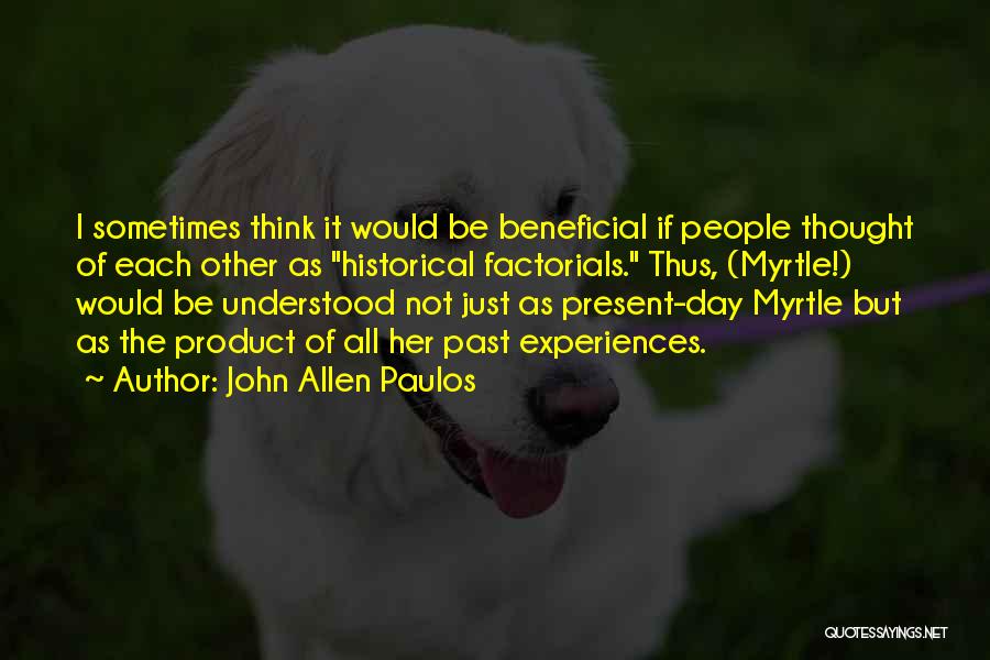 John Allen Paulos Quotes 831559