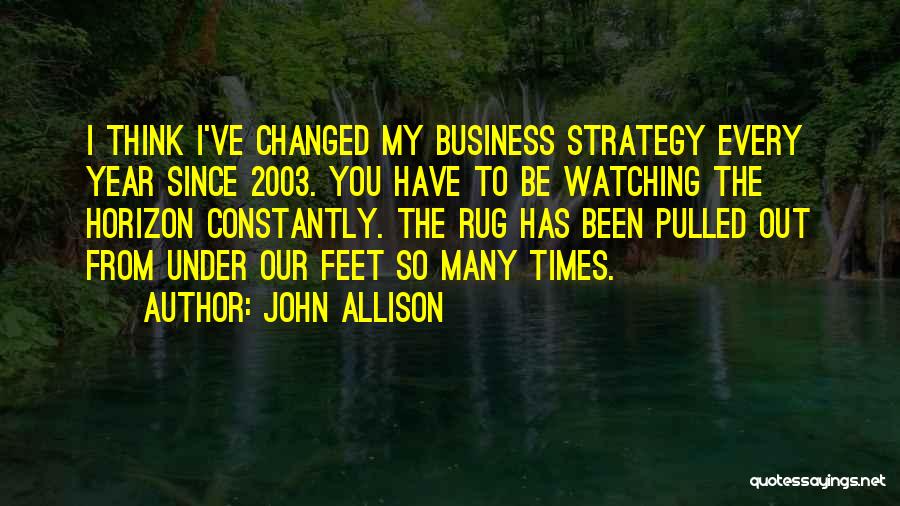 John Allison Quotes 808446