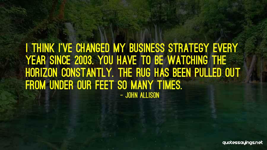 John Allison Quotes 808446