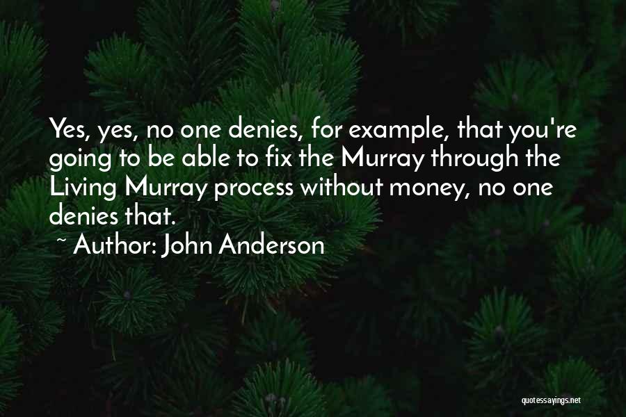 John Anderson Quotes 303328