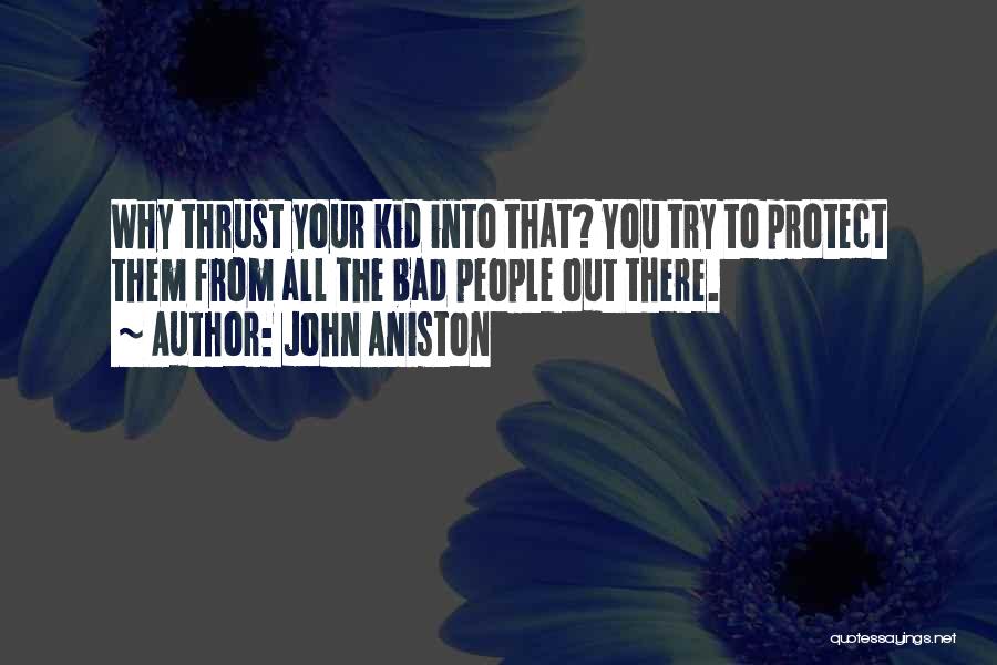 John Aniston Quotes 96934