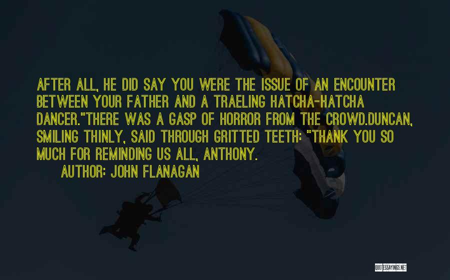 John Anthony Quotes By John Flanagan