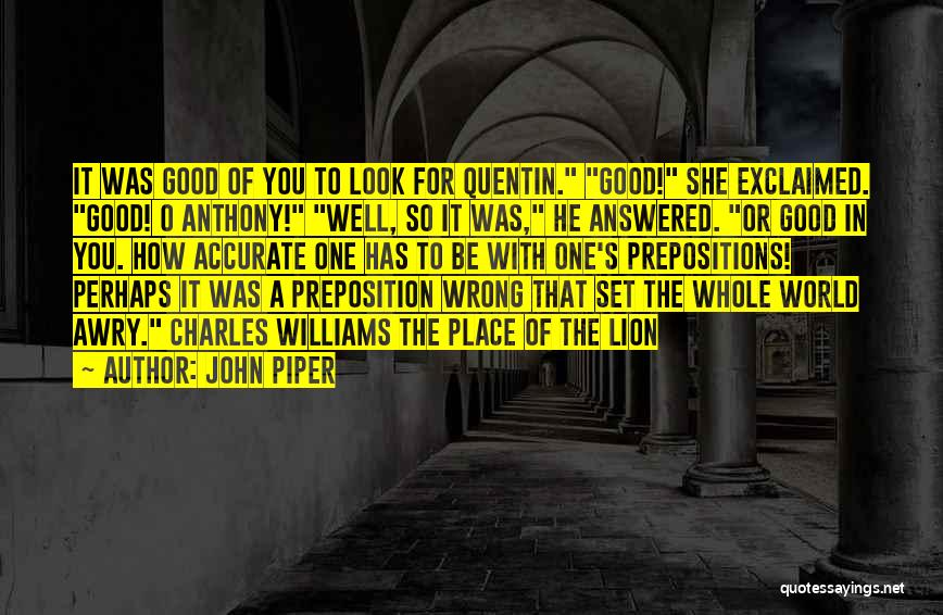 John Anthony Quotes By John Piper