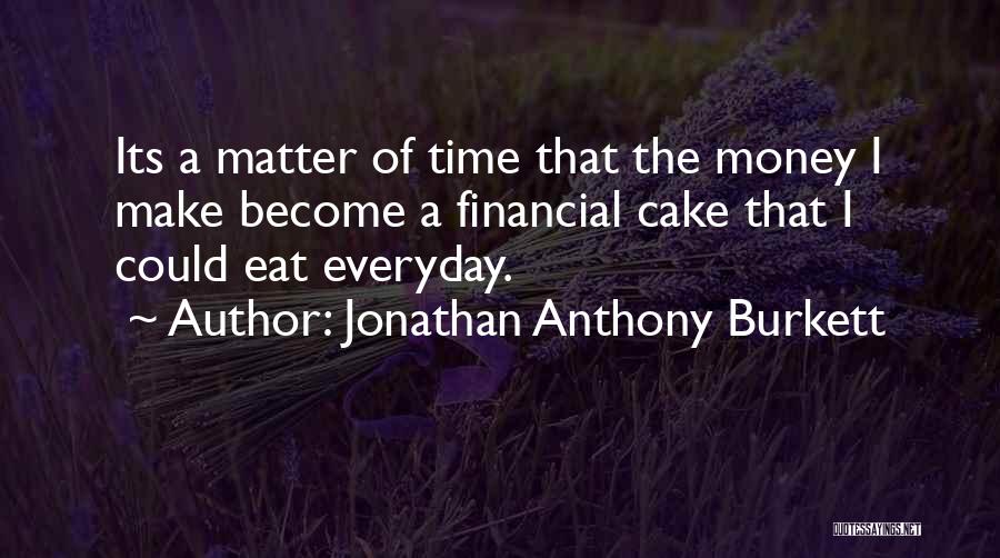 John Anthony Quotes By Jonathan Anthony Burkett