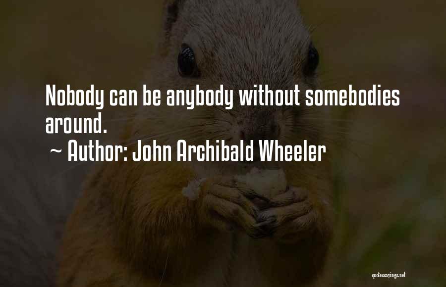 John Archibald Wheeler Quotes 1063776