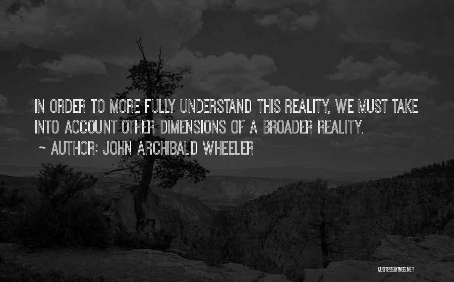 John Archibald Wheeler Quotes 1566686