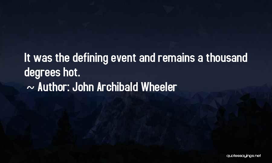 John Archibald Wheeler Quotes 1748160