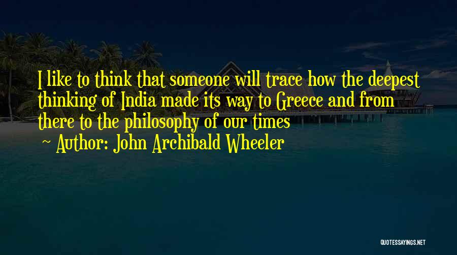 John Archibald Wheeler Quotes 763791