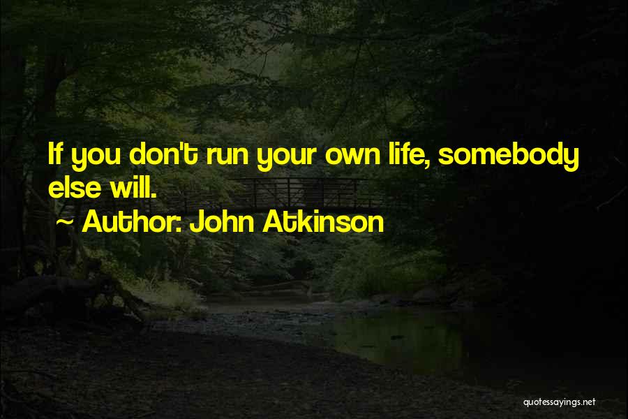 John Atkinson Quotes 139006