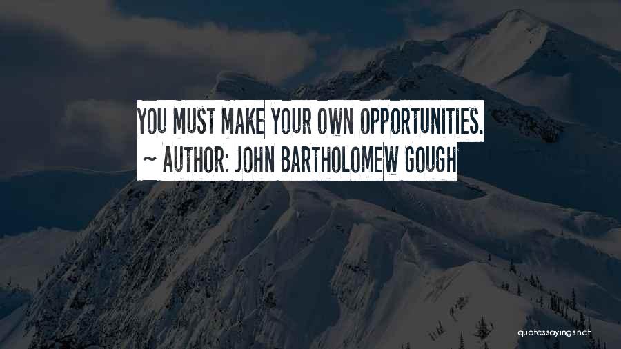 John B Gough Quotes By John Bartholomew Gough