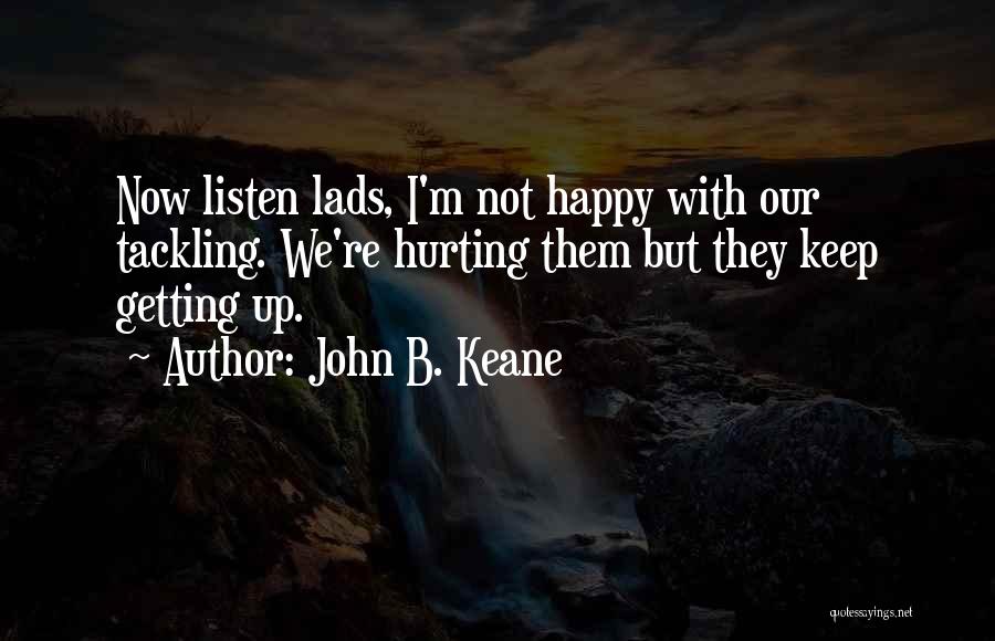 John B. Keane Quotes 726900