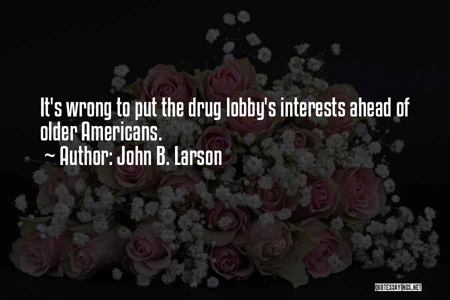 John B. Larson Quotes 575441