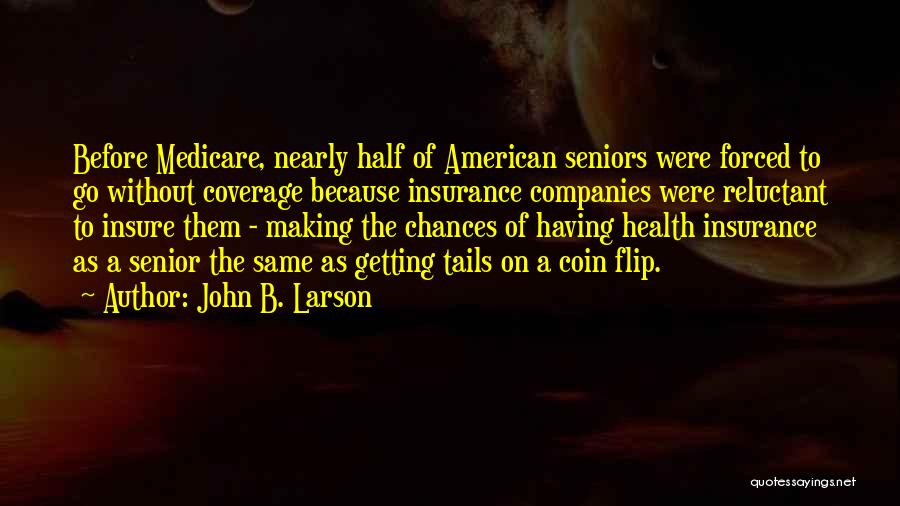 John B. Larson Quotes 620744