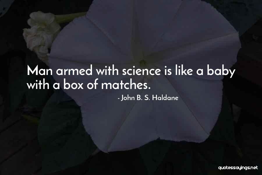 John B. S. Haldane Quotes 1140054 John B. S. Haldane Quotes 1140054