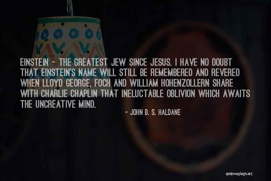 John B. S. Haldane Quotes 174646 John B. S. Haldane Quotes 174646