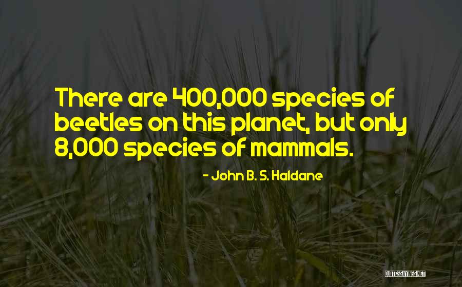 John B. S. Haldane Quotes 2167207 John B. S. Haldane Quotes 2167207