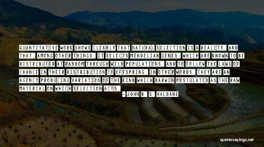 John B. S. Haldane Quotes 297464 John B. S. Haldane Quotes 297464