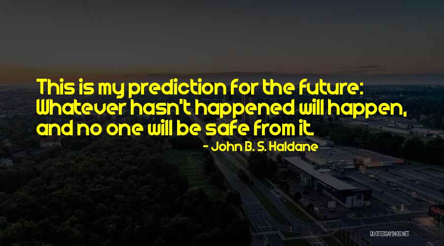 John B. S. Haldane Quotes 567907 John B. S. Haldane Quotes 567907