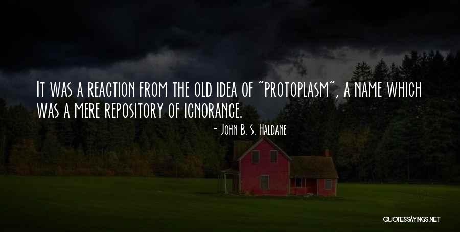 John B. S. Haldane Quotes 622512 John B. S. Haldane Quotes 622512