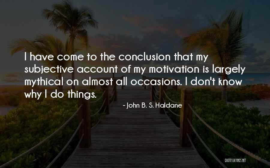 John B. S. Haldane Quotes 672066 John B. S. Haldane Quotes 672066