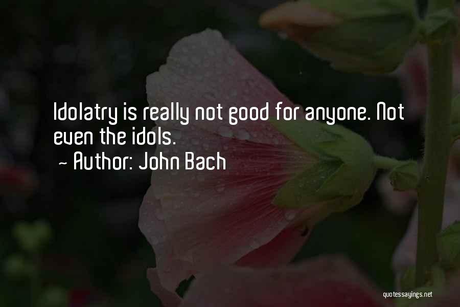 John Bach Quotes 206039