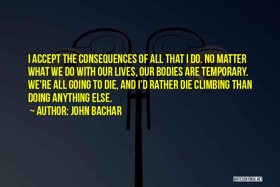 John Bachar Quotes 1939703