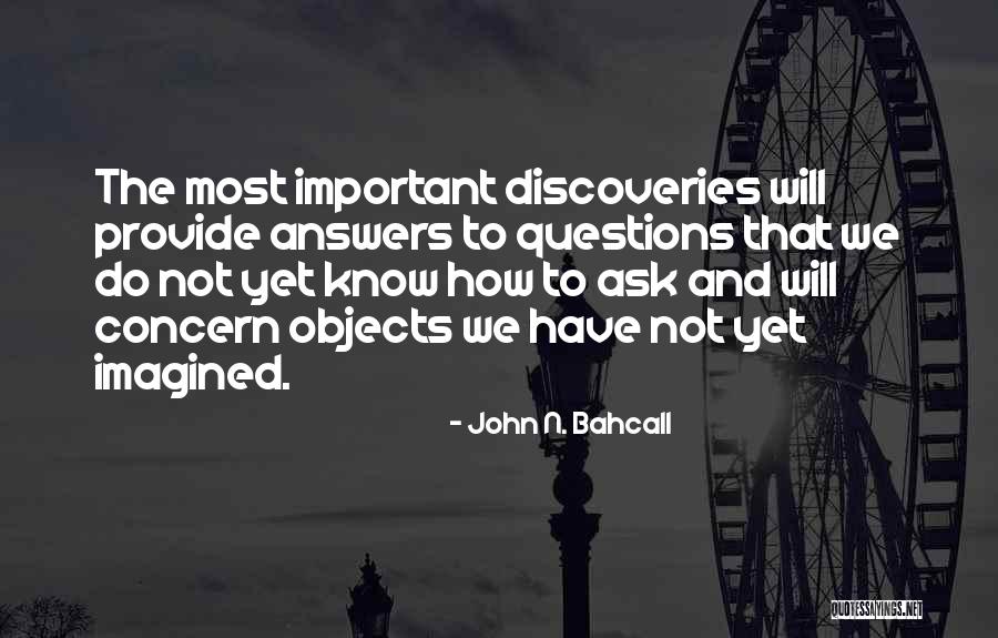 John Bahcall Quotes By John N. Bahcall John Bahcall Quotes By John N. Bahcall