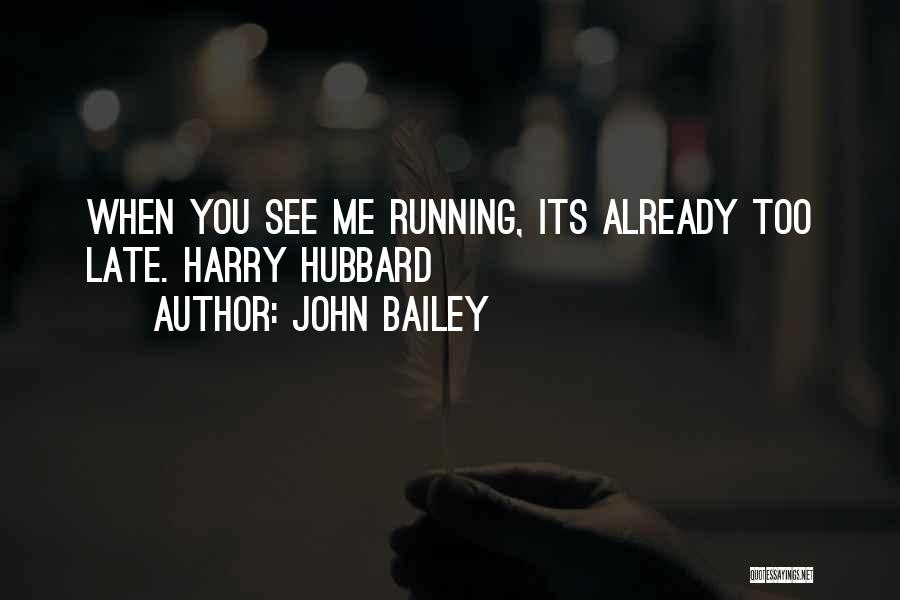 John Bailey Quotes 469723