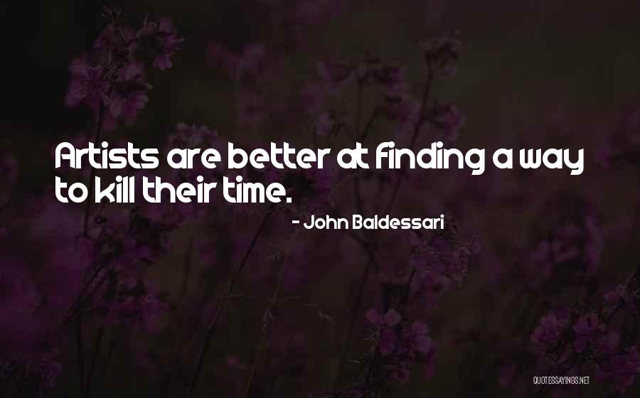 John Baldessari Quotes 1269850 John Baldessari Quotes 1269850