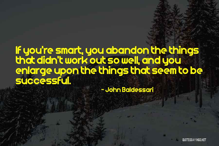John Baldessari Quotes 1920951 John Baldessari Quotes 1920951
