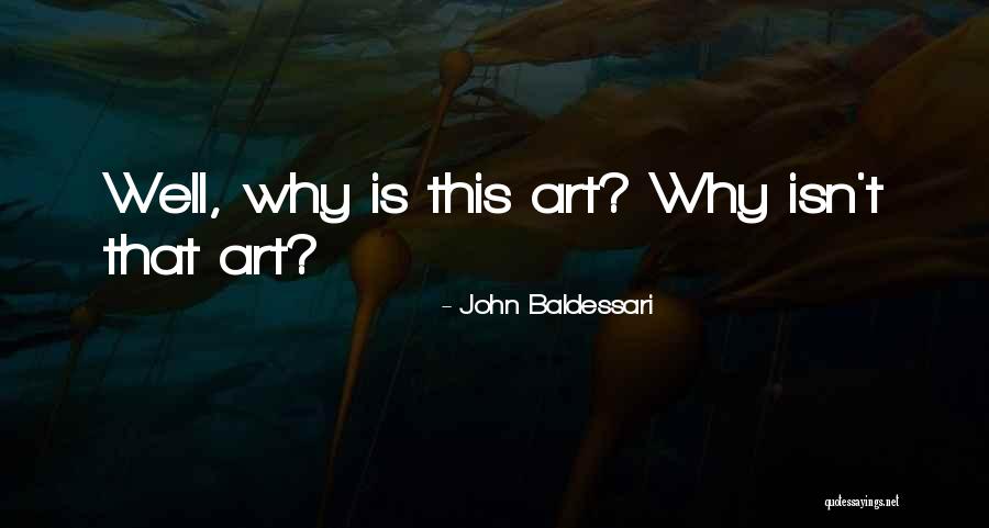 John Baldessari Quotes 2078964 John Baldessari Quotes 2078964