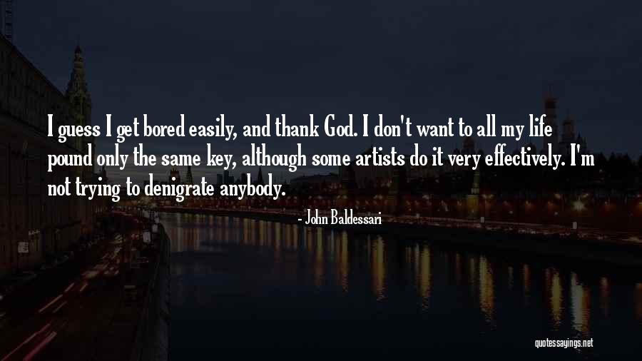 John Baldessari Quotes 2130424 John Baldessari Quotes 2130424