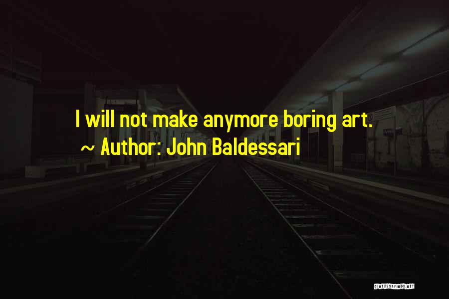 John Baldessari Quotes 2216237