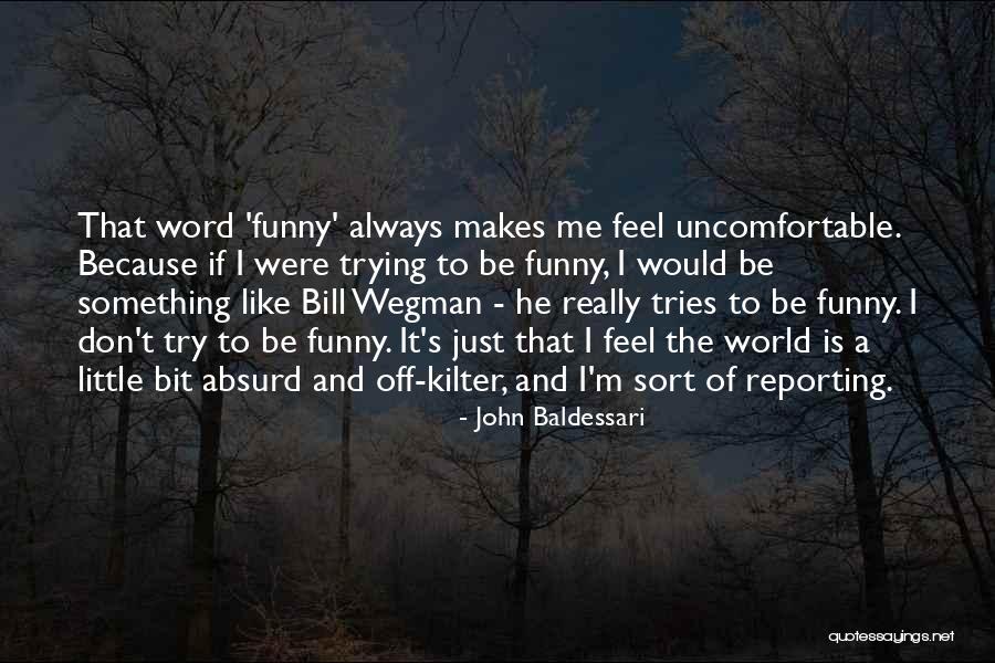 John Baldessari Quotes 790852