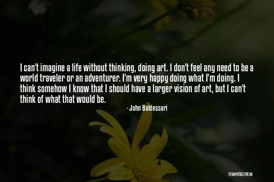 John Baldessari Quotes 950784 John Baldessari Quotes 950784