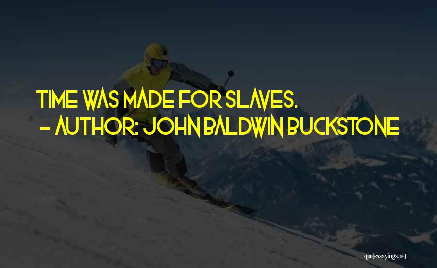 John Baldwin Buckstone Quotes 170913