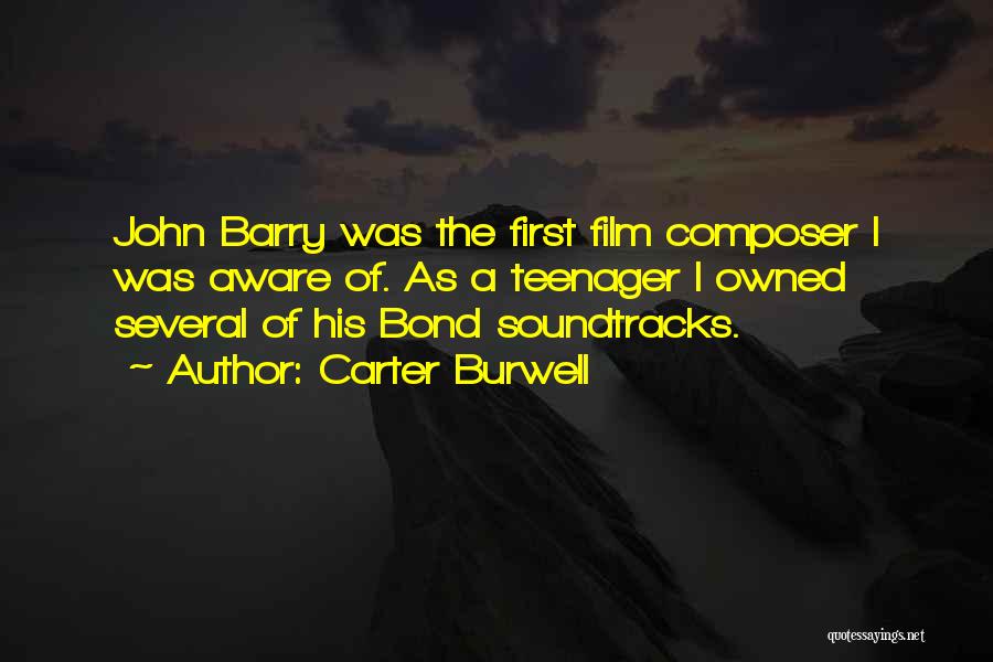 John Barry Composer Quotes By Carter Burwell