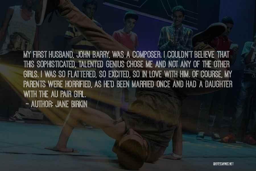 John Barry Composer Quotes By Jane Birkin