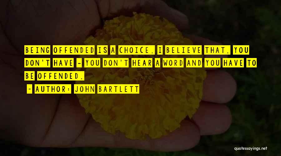 John Bartlett Quotes 1007621 John Bartlett Quotes 1007621