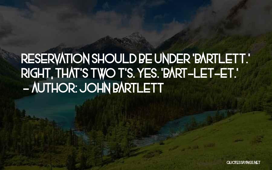 John Bartlett Quotes 762406